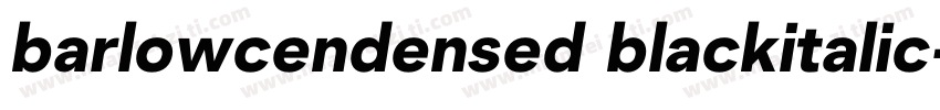 barlowcendensed blackitalic字体转换